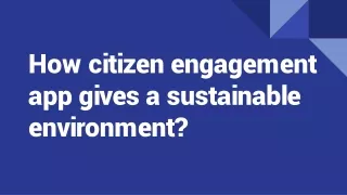 how citizen engagement app gives a sustainable environment