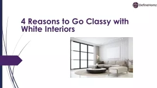 4 Reasons to Go Classy with White Interiors