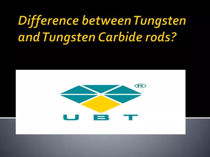 difference between tungsten and tungsten carbide rods