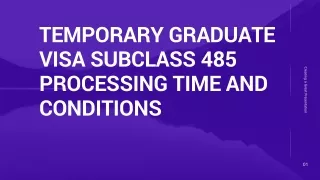 TEMPORARY GRADUATE VISA SUBCLASS 485 PROCESSING TIME AND CONDITIONS