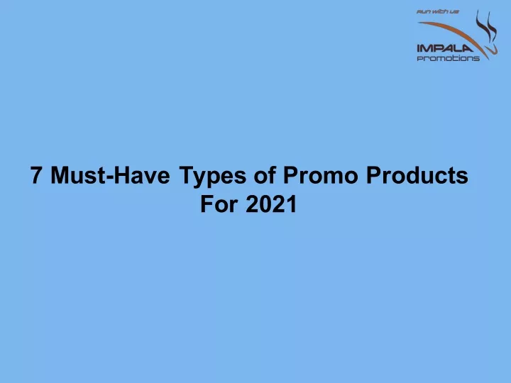 7 must have types of promo products for 2021