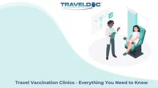 travel vaccination clinics everything you need to know