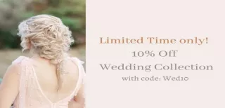 Enjoy 10% off on your Wedding Hair Accessories!