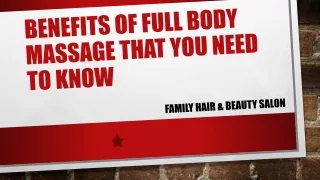 Benefits of Full Body Massage That You Need to Know | Family Hair & Beauty Salon