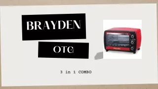 BRAYDEN OTG- THE ULTIMATE SAVIOUR TO ALL YOUR COOKING QUERIES