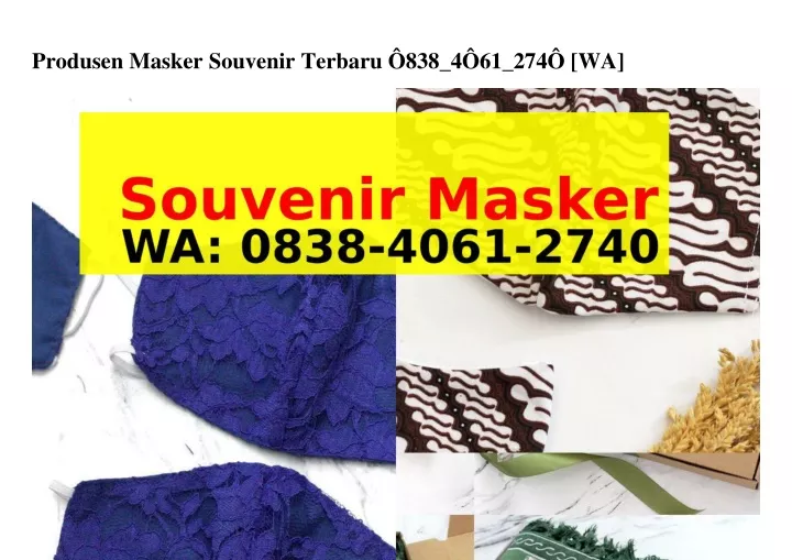 produsen masker souvenir terbaru 838 4 61 274 wa