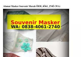 Alamat Masker Souvenir Murah O838 4O61 274O{WA}