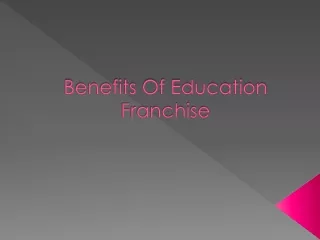 Benefits of Education Franchise