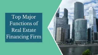 Top Major Functions of Real Estate Financing Firm
