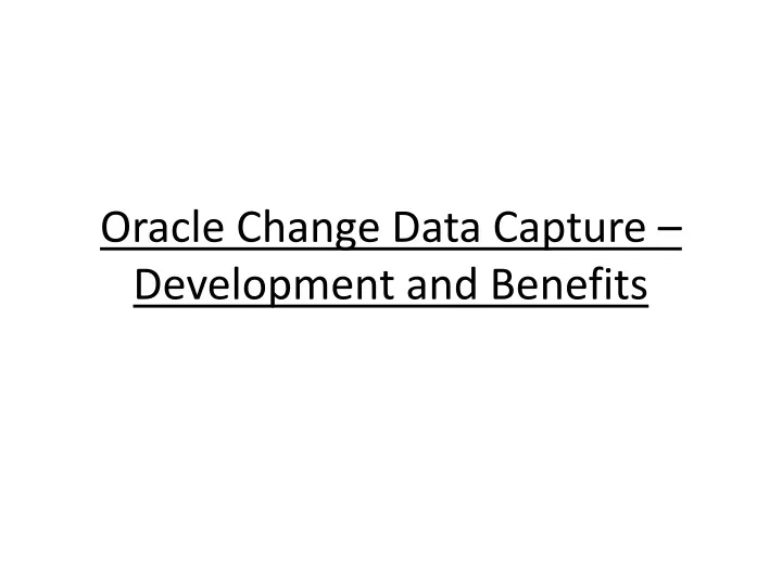 oracle change data capture development and benefits