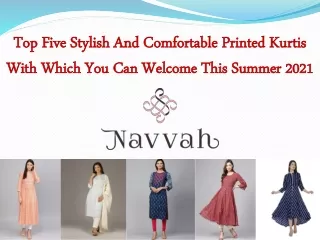 Top five stylish and comfortable printed Kurtis with which you can welcome this summer 2021