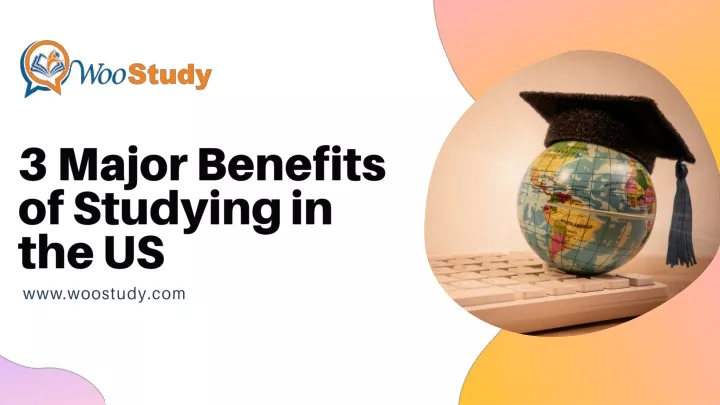 3 major benefits of studying in the us