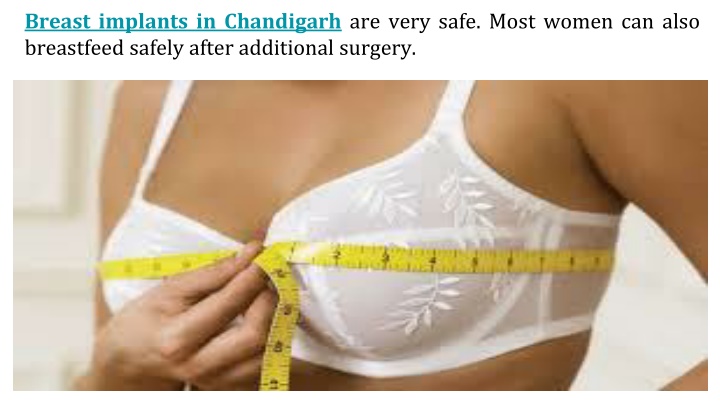 breast implants in chandigarh are very safe most