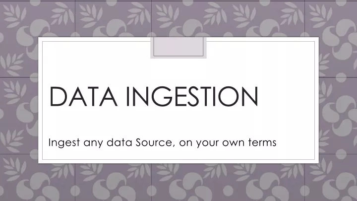 data ingestion