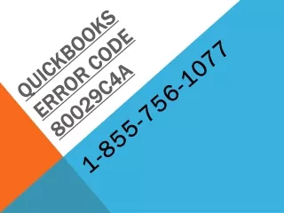 Get effective technical solutions to curb QuickBooks Error Code 80029c4a at 1-855-756-1077