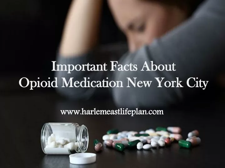 important facts about opioid medication new york