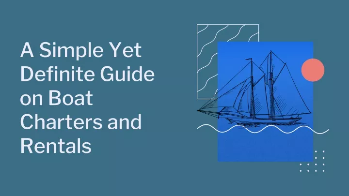 a simple yet definite guide on boat charters