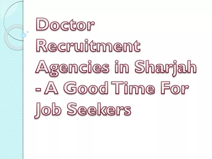 doctor recruitment agencies in sharjah a good time for job seekers