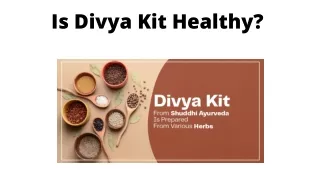 Is Divya Kit Healthy?