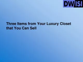 Three Items from Your Luxury Closet that You Can Sell