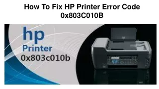 How To Fix HP Printer Error Code 0x803C010B
