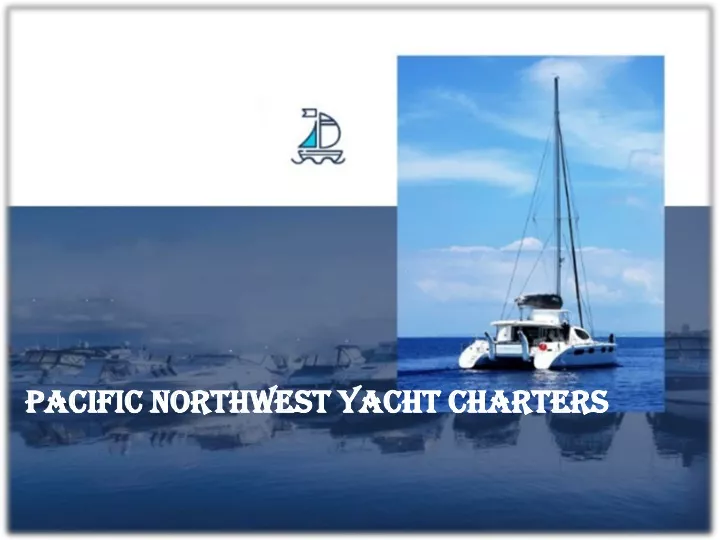 pacific northwest yacht charters