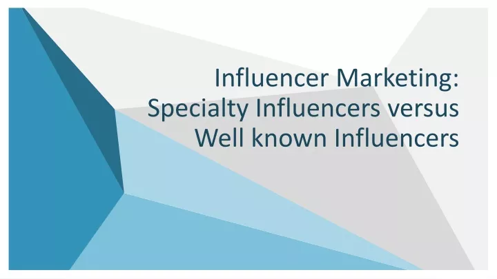 influencer marketing specialty influencers versus