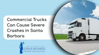 Commercial Trucks Can Cause Severe Crashes in Santa Barbara