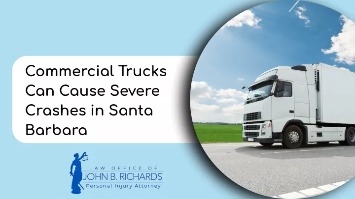 commercial trucks can cause severe crashes