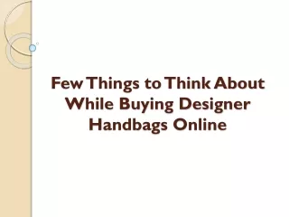 Few Things to Think About While Buying Designer Handbags Online