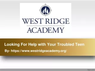 Looking For Help with Your Troubled Teen