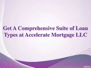 Get A Comprehensive Suite of Loan Types at Accelerate Mortgage LLC