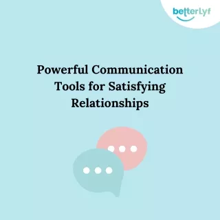 powerful communication tools for satisfying