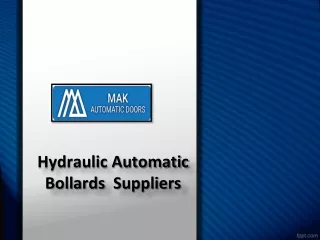 Hydraulic Automatic Bollards suppliers  in UAE, Hydraulic Automatic Bollards in Dubai - MAK Automatic Doors