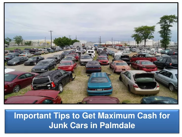 important tips to get maximum cash for junk cars