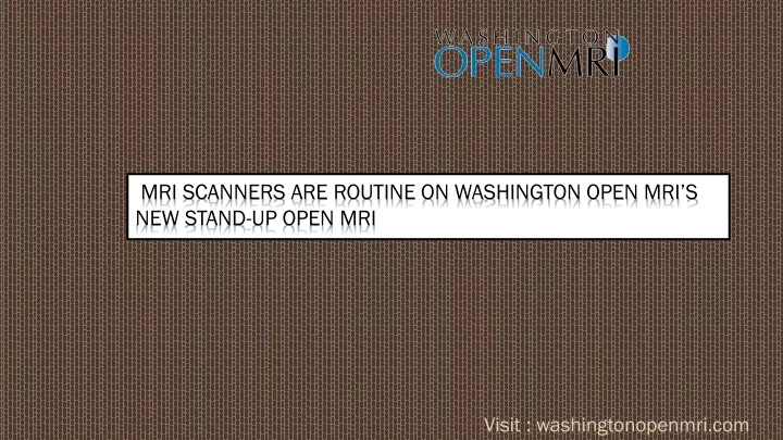 visit washingtonopenmri com