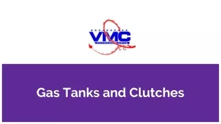 gas tanks and clutches