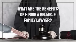 What are the benefits of hiring a reliable Family lawyer?
