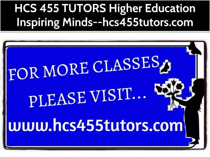 hcs 455 tutors higher education inspiring minds