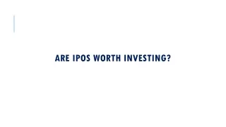 Are IPOs Worth Investing?