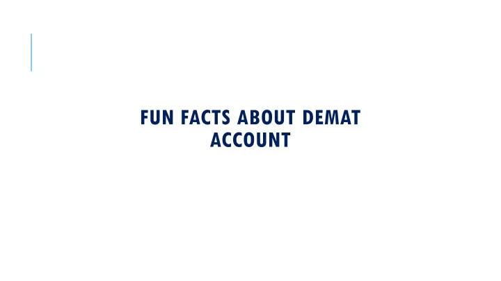 fun facts about demat account