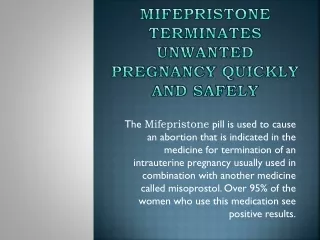 Mifepristone terminates unwanted pregnancy quickly and safely