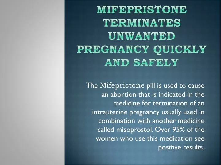 mifepristone terminates unwanted pregnancy quickly and safely