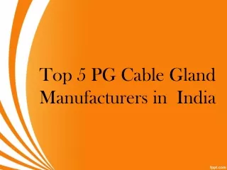 Top 5 PG Cable Gland Manufacturers in  India