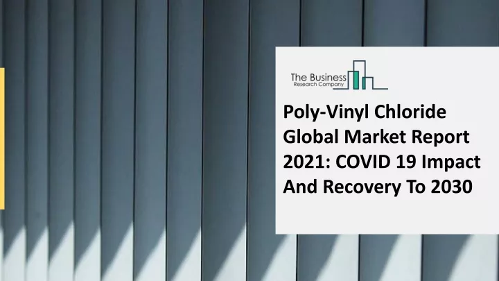 poly vinyl chloride global market report 2021