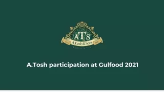 A.Tosh Receives Overwhelming Response At Gulfood 2021