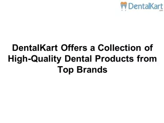 DentalKart Offers a Collection of High-Quality Dental Products from Top Brands