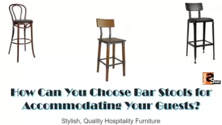 how can you choose bar stools for accommodating
