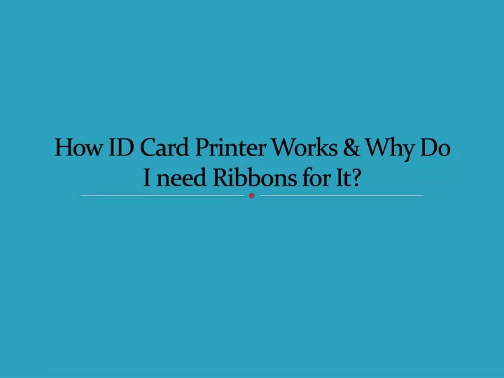how id card printer works why do i need ribbons for it