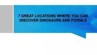 7 great locations where you can discover dinosaurs and fossils